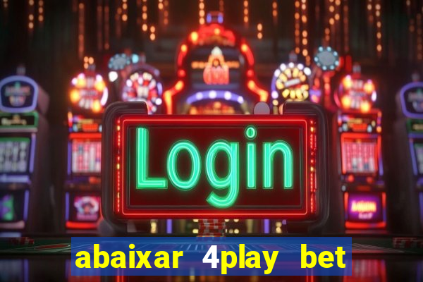 abaixar 4play bet baixar app